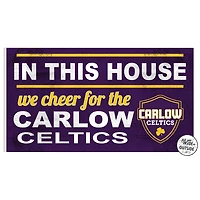 Carlow University Celtics 11" x 20" Indoor/Outdoor In This House Sign