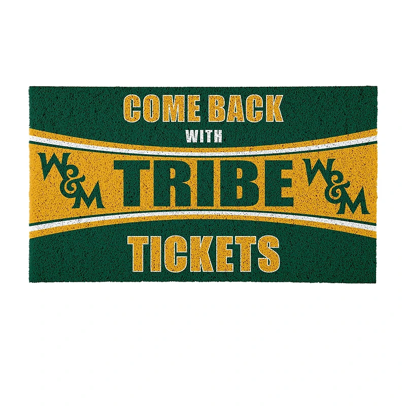 William & Mary Tribe 28" x 16" Come Back With Tickets Door Mat