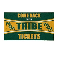 William & Mary Tribe 28" x 16" Come Back With Tickets Door Mat
