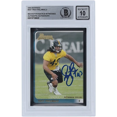 Troy Polamalu Pittsburgh Steelers Autographed 2003 Bowman #257 Beckett Fanatics Witnessed Authenticated 10 Rookie Card