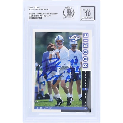 Peyton Manning Indianapolis Colts Autographed 1998 Score #233 Beckett Fanatics Witnessed Authenticated 10 Rookie Card with "98 #1 Pick" Inscription