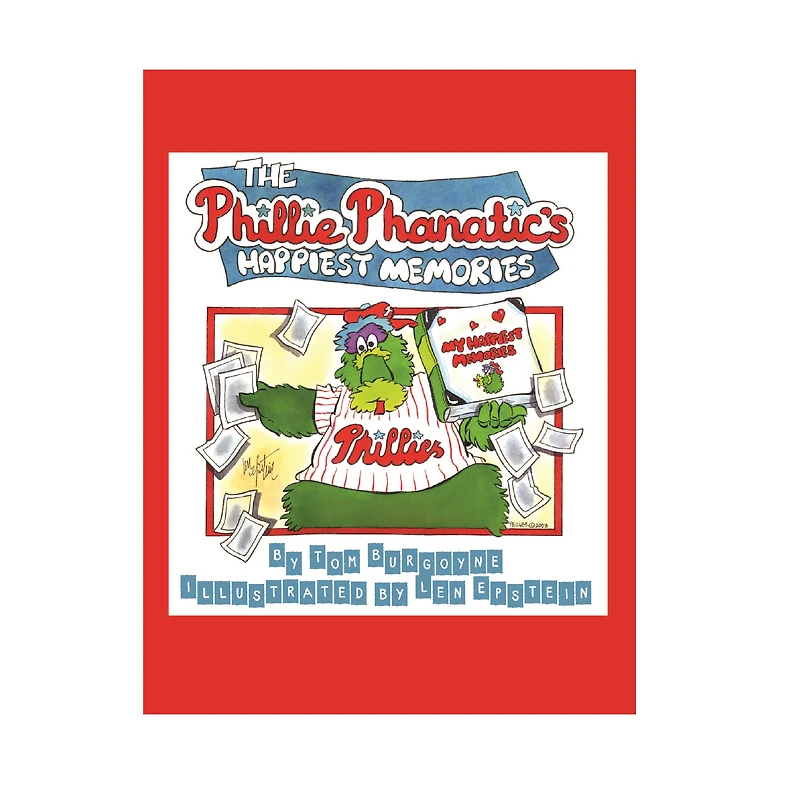 Philadelphia Phillies The Phillie Phanatic's Happiest Memories Book