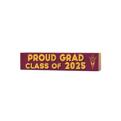 Arizona State Sun Devils 3" x 13" Proud Grad Class of 2025 Block Sign