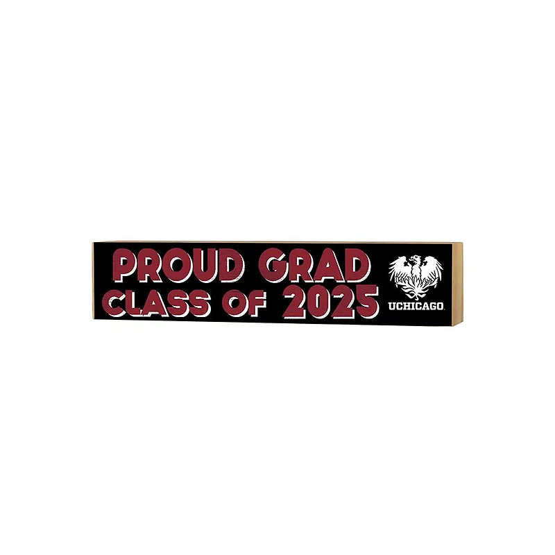 UChicago Maroons 3" x 13" Proud Grad Class of 2025 Block Sign