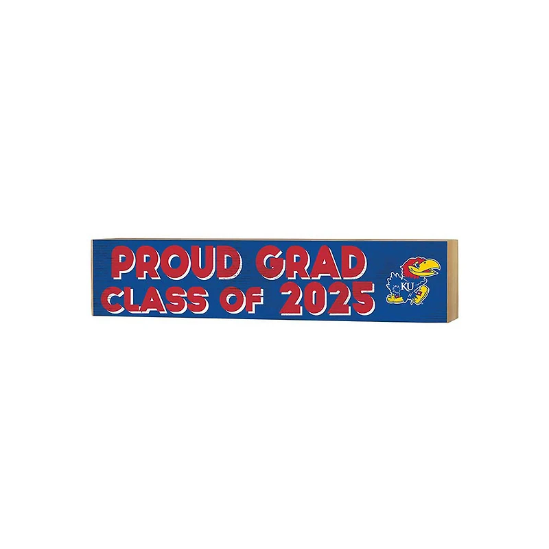 Kansas Jayhawks 3" x 13" Proud Grad Class of 2025 Block Sign