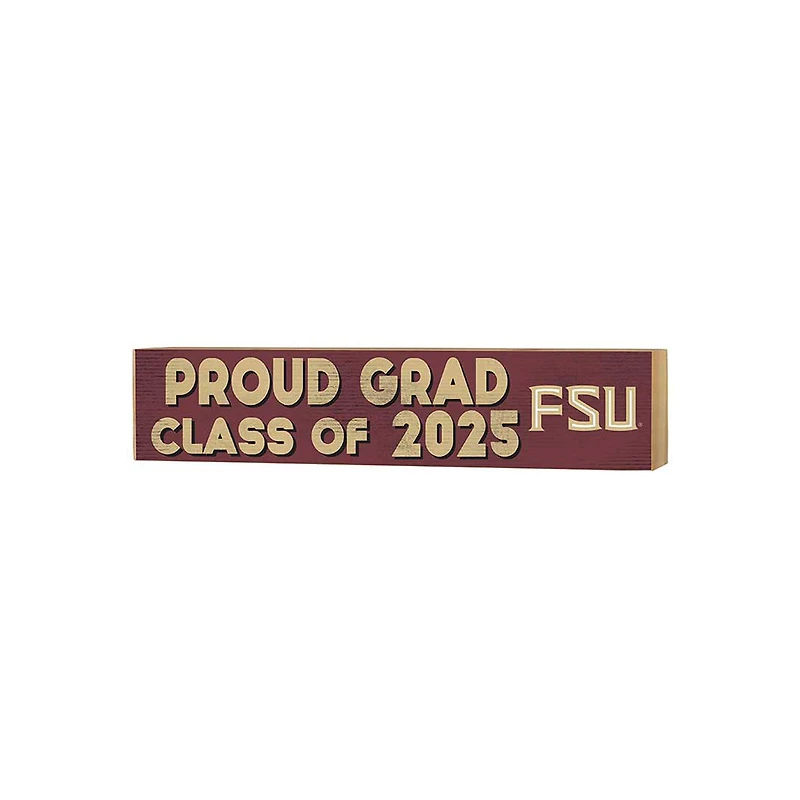 Florida State Seminoles 3" x 13" Proud Grad Class of 2025 Block Sign