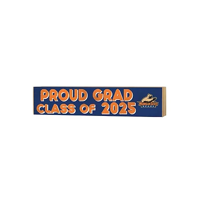 Morgan State Bears 3" x 13" Proud Grad Class of 2025 Block Sign