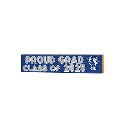 Eastern Illinois Panthers 3" x 13" Proud Grad Class of 2025 Block Sign