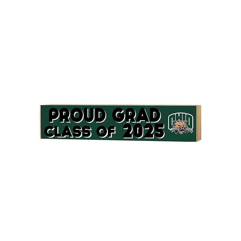 Ohio Bobcats 3" x 13" Proud Grad Class of 2025 Block Sign
