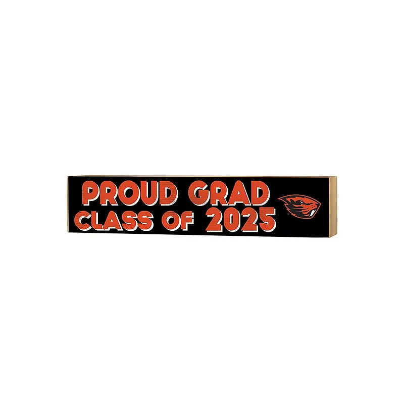 Oregon State Beavers 3" x 13" Proud Grad Class of 2025 Block Sign