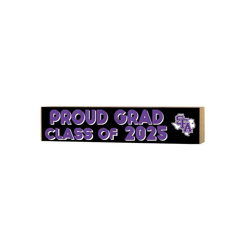 Stephen F Austin Lumberjacks 3" x 13" Proud Grad Class of 2025 Block Sign