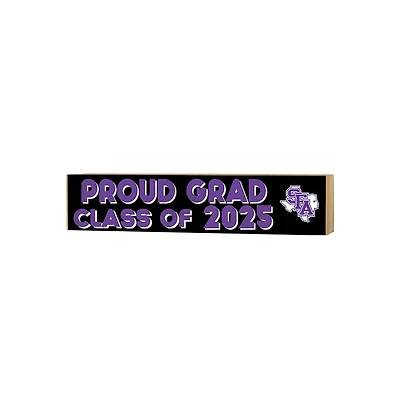 Stephen F Austin Lumberjacks 3" x 13" Proud Grad Class of 2025 Block Sign
