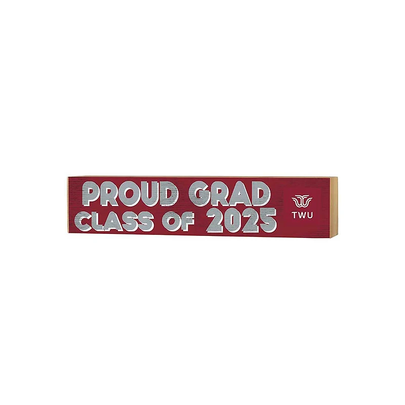 Texas Woman's Pioneers 3" x 13" Proud Grad Class of 2025 Block Sign