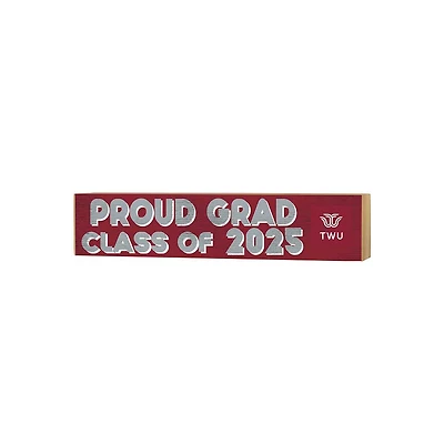 Texas Woman's Pioneers 3" x 13" Proud Grad Class of 2025 Block Sign