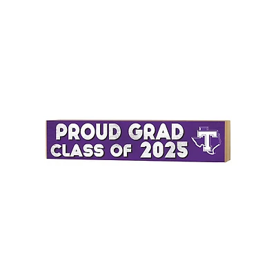 Tarleton State Texans 3" x 13" Proud Grad Class of 2025 Block Sign