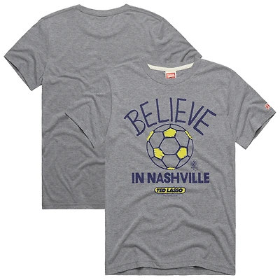 Unisex Homage  Gray Nashville SC MLS x Ted Lasso Believe Graphic Tri-Blend T-Shirt