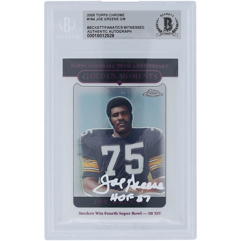 Joe Greene Pittsburgh Steelers Autographed 2005 Topps Chrome Golden Moments White Ink #164 Beckett Fanatics Witnessed Authenticated Card with "HOF 87" Inscription