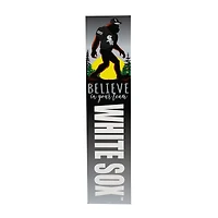 Chicago White Sox 46" x 11" Bigfoot Believe in Yourself Porch Leaner Wood Sign