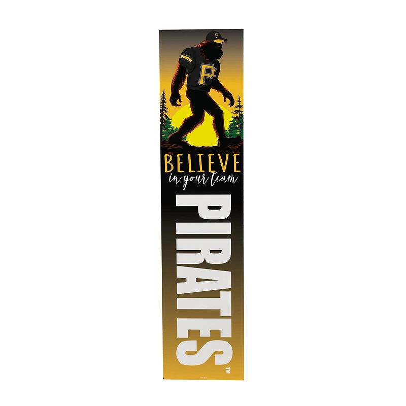 Pittsburgh Pirates 46" x 11" Bigfoot Believe in Yourself Porch Leaner Wood Sign