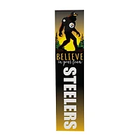 Pittsburgh Steelers 46" x 11" Bigfoot Believe in Yourself Porch Leaner Wood Sign