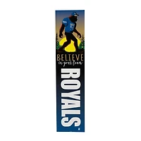 Kansas City Royals 46" x 11" Bigfoot Believe in Yourself Porch Leaner Wood Sign