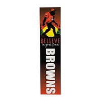 Cleveland Browns 46" x 11" Bigfoot Believe in Yourself Porch Leaner Wood Sign