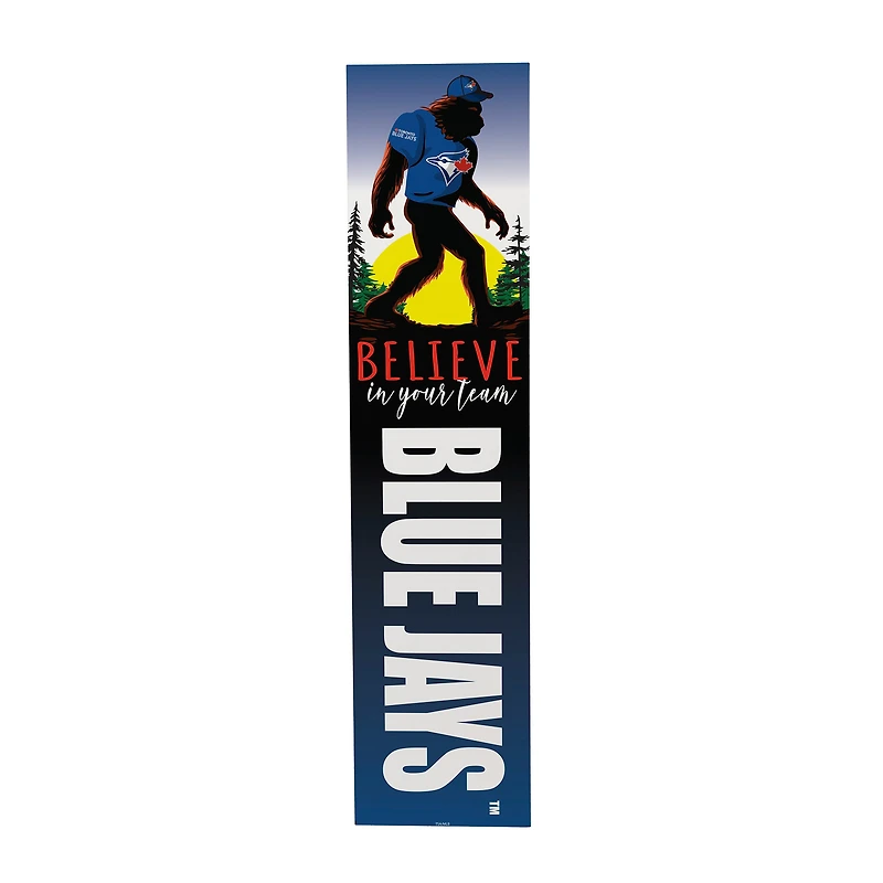 Toronto Blue Jays 46" x 11" Bigfoot Believe in Yourself Porch Leaner Wood Sign