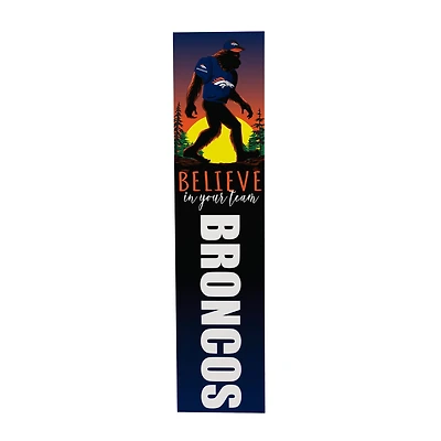 Denver Broncos 46" x 11" Bigfoot Believe in Yourself Porch Leaner Wood Sign