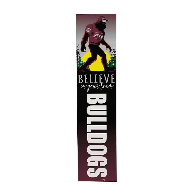 Mississippi State Bulldogs 46" x 11" Bigfoot Believe in Yourself Porch Leaner Wood Sign