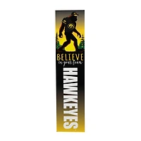 Iowa Hawkeyes 46" x 11" Bigfoot Believe in Yourself Porch Leaner Wood Sign