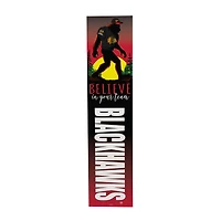 Chicago Blackhawks 46" x 11" Bigfoot Believe in Yourself Porch Leaner Wood Sign