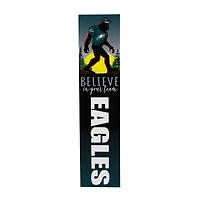 Philadelphia Eagles 46" x 11" Bigfoot Believe in Yourself Porch Leaner Wood Sign
