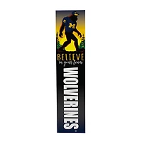 Michigan Wolverines 46" x 11" Bigfoot Believe in Yourself Porch Leaner Wood Sign