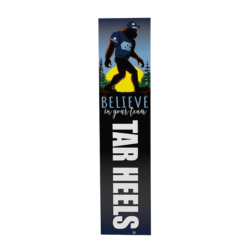 North Carolina Tar Heels 46" x 11" Bigfoot Believe in Yourself Porch Leaner Wood Sign