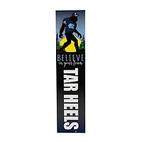 North Carolina Tar Heels 46" x 11" Bigfoot Believe in Yourself Porch Leaner Wood Sign