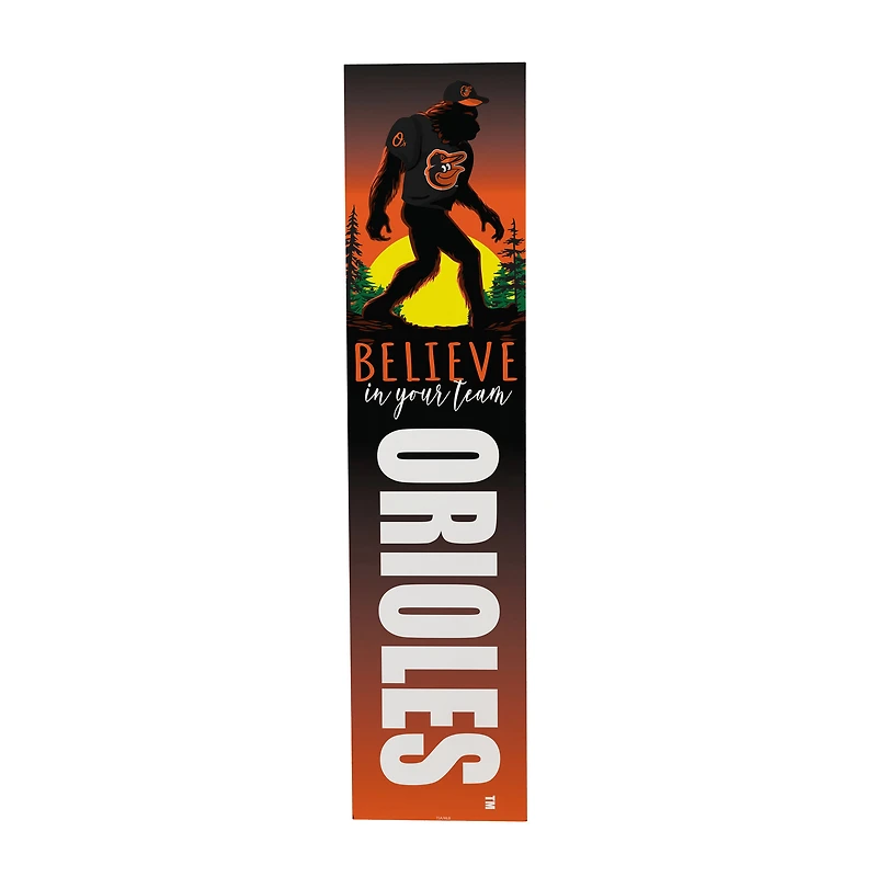 Baltimore Orioles 46" x 11" Bigfoot Believe in Yourself Porch Leaner Wood Sign