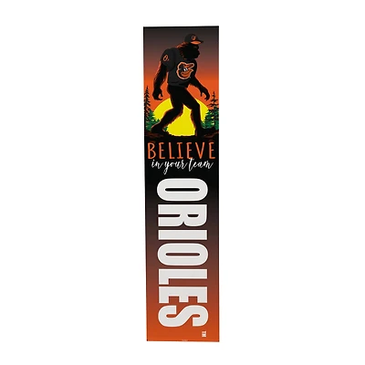 Baltimore Orioles 46" x 11" Bigfoot Believe in Yourself Porch Leaner Wood Sign