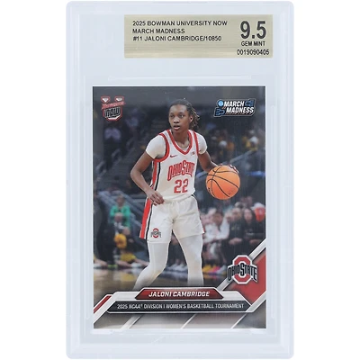 Jaloni Cambridge Ohio State Buckeyes 2025 Bowman University Now March Madness #11 BGS Authenticated 9.5 Card