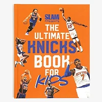 SLAM Presents: The Ultimate Knicks Book For Kids