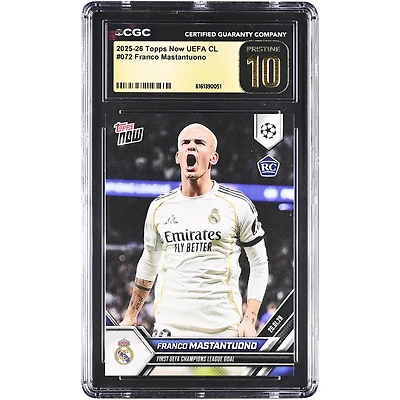 Franco Mastantuono Real Madrid 2025-26 Topps Now UEFA CL First UEFA Champions League Goal #72 CGC Authenticated PRISTINE 10 Rookie Card