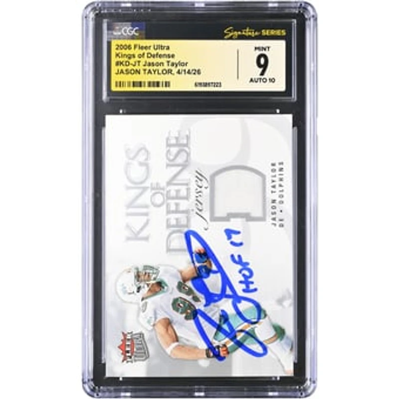 Jason Taylor Miami Dolphins Autographed 2006 Fleer Ultra Kings of Defense Relic #KD-JT CGC Fanatics Witnessed Authenticated 9/10 Card with "HOF 17" Inscription