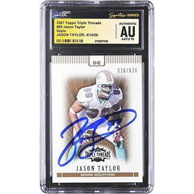 Jason Taylor Miami Dolphins Autographed 2007 Topps Triple Threads Sepia #80 #/639 CGC Fanatics Witnessed Authenticated AUTO 10 Card