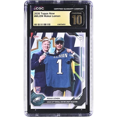 Makai Lemon Philadelphia Eagles 2026 Topps Now Eagles 20th Overall '26 NFL Draft Selection #MLEM CGC Authenticated PRISTINE 10 Rookie Card