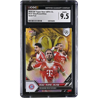 Luis Diaz, Harry Kane & Michael Olise Bayern Munich 2025-26 Topps Now UEFA CL Freescoring Trio Hit 100 Goals Gold Foil #127 #/50 CGC Authenticated MINT+ 9.5 Card