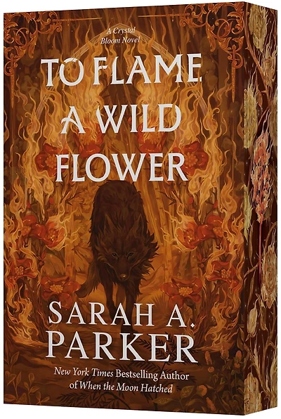 New and Trending: To Flame A Wild Flower By Sarah A Parker
