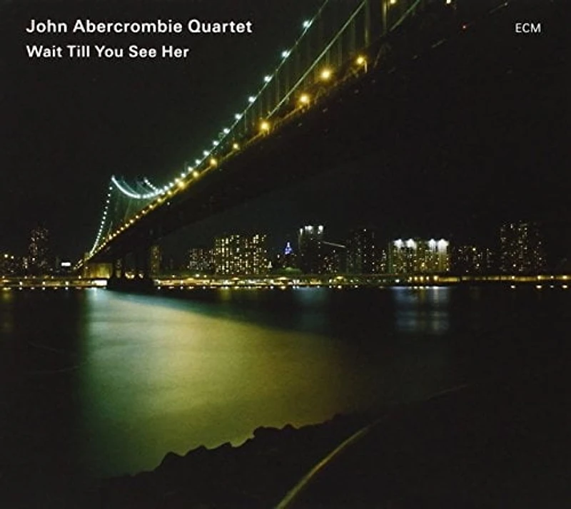 John Abercrombie Quartet - Wait Till You See Her
