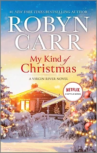 My Kind of Christmas: A Novel (A Virgin River Novel, 18)