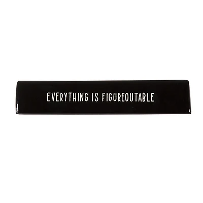 Plaque artistique de table en porcelaine "Everything is Figureoutable" Linden