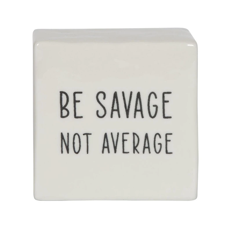 Hometrends Linden "Be Savage Not Average" Porcelain Tabletop Square Art Plaque