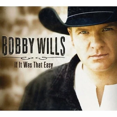 Bobby Wills - If It Was That Easy